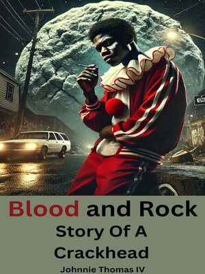 cover image of Blood and Rock     Story of a Crackhead